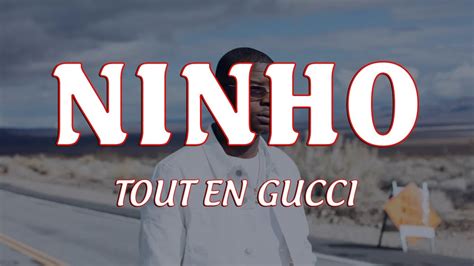 nej tout en gucci|Ninho – Tout en Gucci Lyrics .